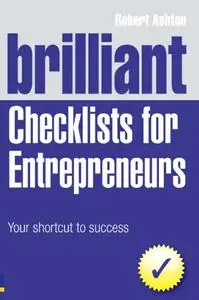 Brilliant Checklists for Entrepreneurs: Your Shortcut to Success