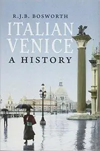 Italian Venice: A History