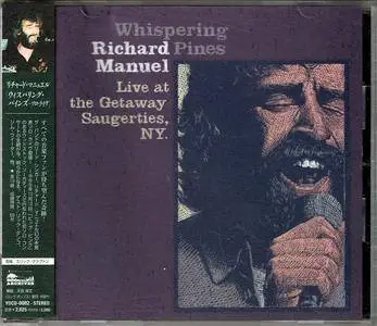 Richard Manuel - Whispering Pines: Live at the Getaway Saugerties, N.Y., 1985 (2002)