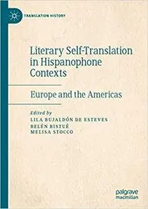 Literary Self-Translation in Hispanophone Contexts - La autotraducción literaria en contextos de habla hispana: Europe a