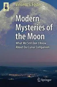 Modern Mysteries of the Moon: What We Still Don't Know About Our Lunar Companion (Repost)