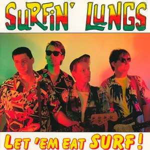 The Surfin' Lungs - The Beach Will Never Die: The Combined Collection (6CD, 1989-2010) RESTORED & EXPANDED