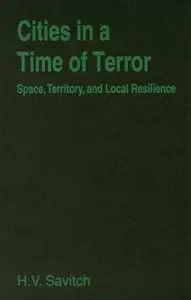 Cities in a Time of Terror: Space, Territory, and Local Resilience (Cities and Contemporary Society)