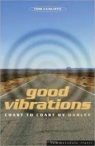 Good Vibrations: Coast to Coast by Harley