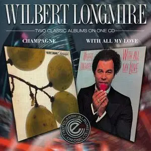 Wilbert Longmire - Champagne '79 With All My Love '80 (2011)