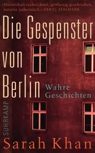 Die Gespenster von Berlin: Wahre Geschichten