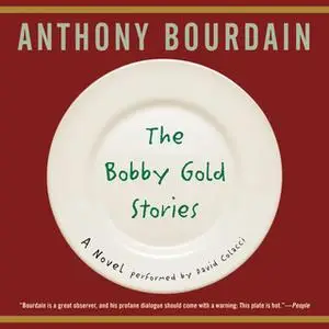 «The Bobby Gold Stories» by Anthony Bourdain