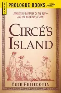 «Circe's Island» by Eden Phillpotts
