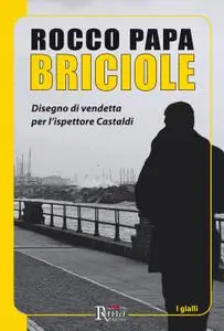 Rocco Papa - Briciole. Disegno di vendetta per l'ispettore Castaldi