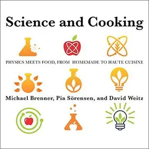 Science and Cooking: Physics Meets Food, from Homemade to Haute Cuisine [Audiobook]