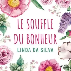 Linda Da Silva, "Le souffle du bonheur"