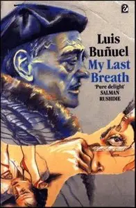 Luis Bunuel - My Last Breath