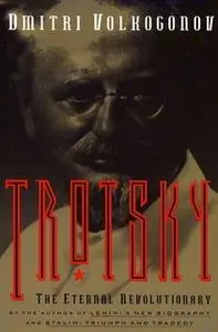 «Trotsky: Eternal Revolutionary» by Dmitri Volkogonov