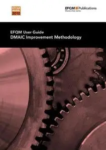 EFQM User Guide - DMAIC Improvement Methodology [Repost]