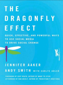 The Dragonfly Effect: Quick, Effective, and Powerful Ways To Use Social Media to Drive Social Change (repost)