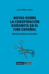 «Notas sobre una conspiración sodomita en el cine español» by Eladi Romero García