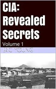 CIA: Revealed Secrets: Volume 1