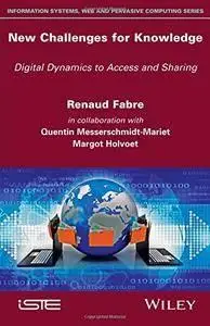 New Challenges for Knowledge: Digital Dynamics to Access and Sharing (repost)
