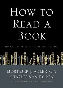 How To Read A Book: The Classic Guide to Intelligent Reading  (Audiobook)