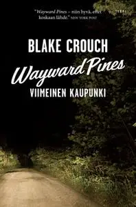 «Wayward Pines» by Blake Crouch