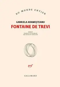 Gabriela Adamesteanu, "Fontaine de Trevi"