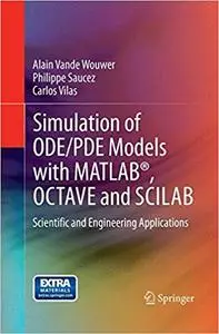 Simulation of ODE/PDE Models with MATLAB®, OCTAVE and SCILAB: Scientific and Engineering Applications