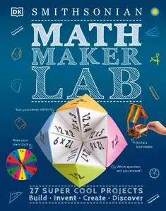 Math Maker Lab: 27 Super Cool Projects