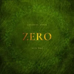Laughing Stock - Zero - Acts 3 & 4 (2022) [Official Digital Download]