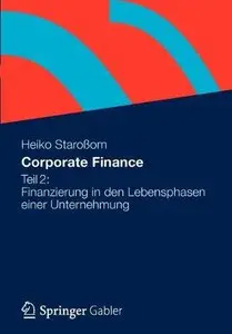Corporate Finance Teil 2: Finanzierung in den Lebensphasen einer Unternehmung