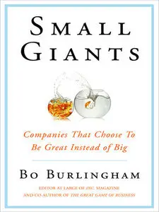 Small Giants: Companies That Choose to Be Great Instead of Big (repost)