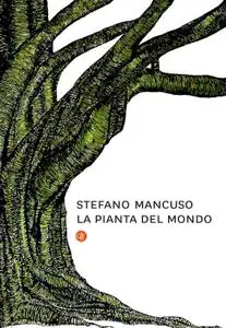 Stefano Mancuso - La pianta del mondo