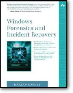 Harlan Carvey, «Windows Forensics and Incident Recovery»