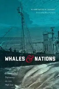 Whales and Nations : Environmental Diplomacy on the High Seas