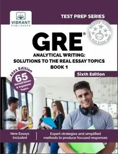 GRE Analytical Writing: Solutions to the Real Essay Topics: Book 1 (Test Prep), 6th Edition