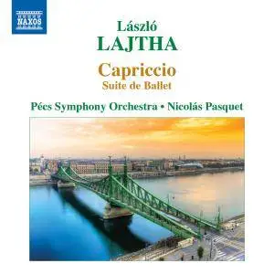 Pecs Symphony Orchestra & Nicolás Pasquet - Lajtha: Capriccio (2017)