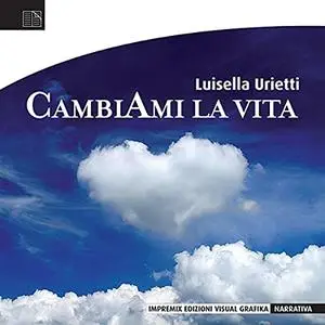 «CambiAmi la vita» by Luisella Urietti