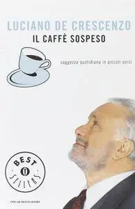 Luciano De Crescenzo - Il caffè sospeso (RePost)