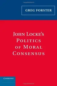 John Locke's Politics of Moral Consensus