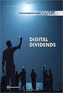 World Development Report 2016: Digital Dividends