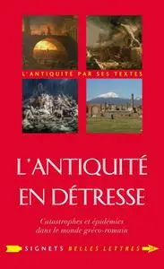 Jean-Louis Poirier, "L'Antiquité en détresse : Catastrophes et épidémies dans le monde gréco-romain"
