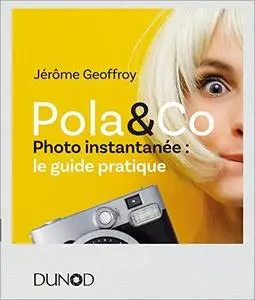 Pola & Co - Photo instantanée : le guide pratique