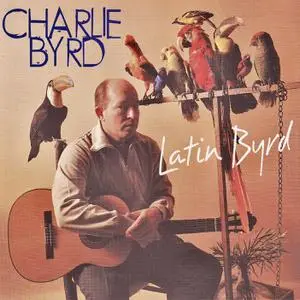 Charlie Byrd - Latin Byrd (1973/2022) [Official Digital Download 24/96]
