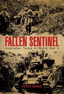 Fallen Sentinel - Australian Tanks in World War II
