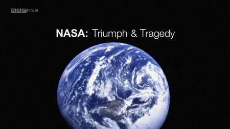 BBC - NASA Triumph and Tragedy (2009)