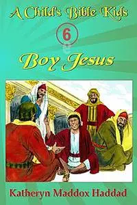 «Boy Jesus» by Katheryn Maddox Haddad