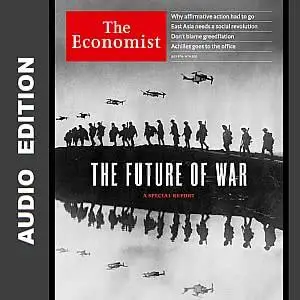 The Economist • Audio Edition • 8 July 2023