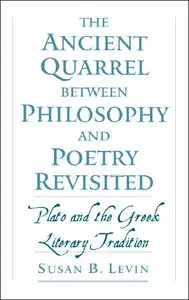The Ancient Quarrel between Philosophy and Poetry Revisited (Repost)