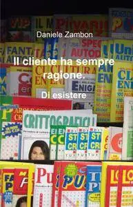 Il cliente ha sempre ragione.