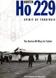 Horten Ho 229 Spirit of Thuringia: The Horten All-Wing Jet Fighter (Repost)