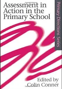 Assessment in Action in the Primary School (Primary Directions Series)